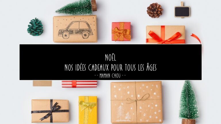 Noël 2025, Mes idées cadeaux pour tous les âges