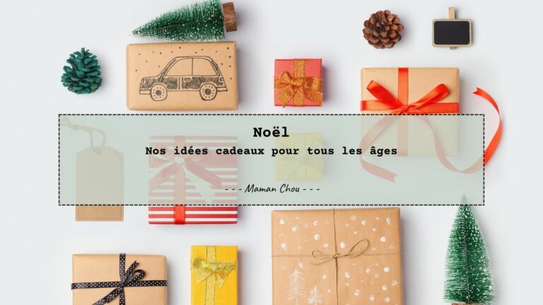 Noël 2026, Mes idées cadeaux pour tous les âges